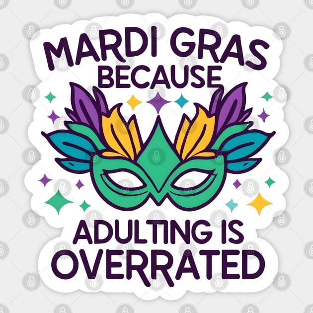 Mardi gras because adulting is overrated Sticker by NomiCrafts